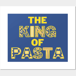 The king of pasta Posters and Art